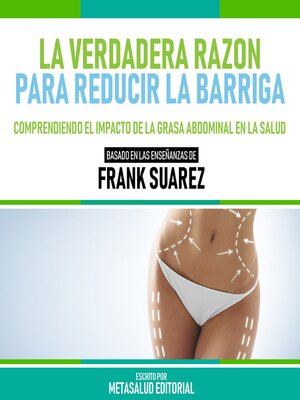 cover image of La Verdadera Razon Para Reducir La Barriga--Basado En Las Enseñanzas De Frank Suarez